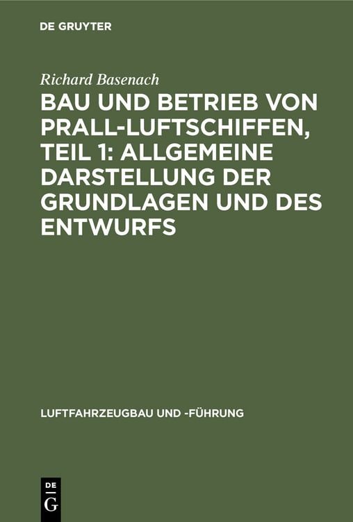 Produktbild: Bau und Betrieb von Prall-Luftschiffen, Teil 1: Allgemeine Darstellung der Grundlagen und des Entwurfs