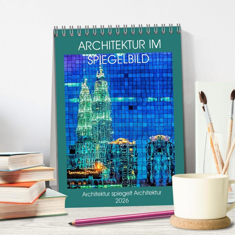 Produktbild: Architektur im Spiegelbild (Tischkalender 2026 DIN A5 hoch), CALVENDO Monatskalender