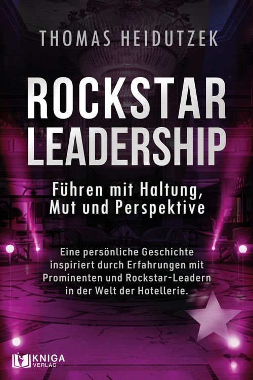 Produktbild: Rockstar Leadership &ndash; F&uuml;hren mit Haltung, Mut und Perspektive