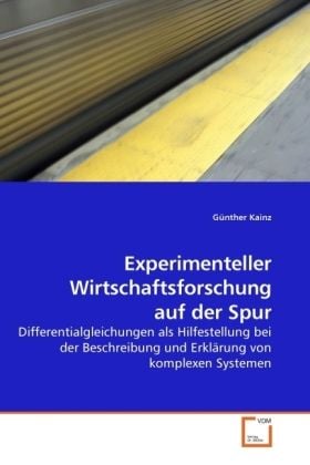 Produktbild: Experimenteller Wirtschaftsforschung auf der Spur