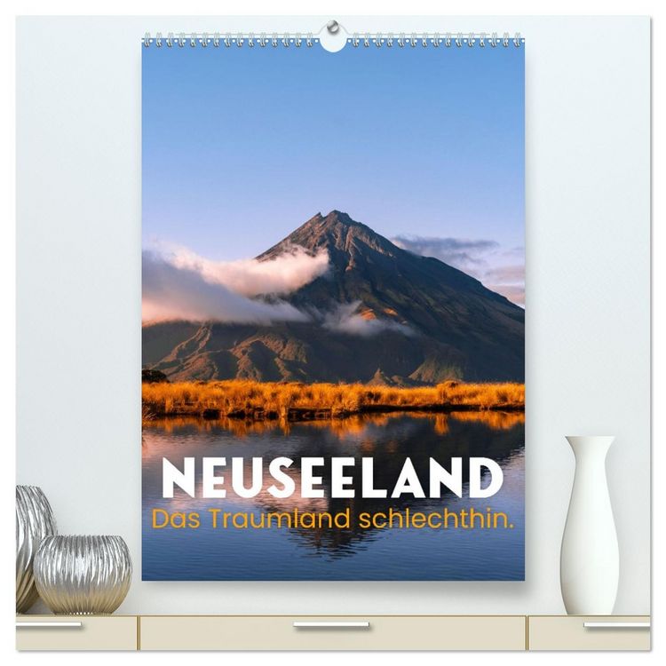 Produktbild: Neuseeland - Das Traumland schlechthin. (hochwertiger Premium Wandkalender 2026 DIN A2 hoch), Kunstdruck in Hochglanz