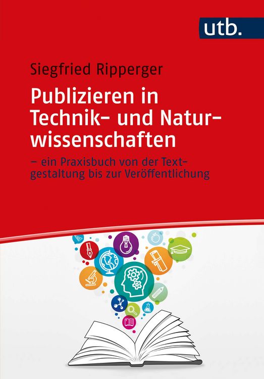 Produktbild: Publizieren in Technik- und Naturwissenschaften &ndash; ein Praxisbuch von der Textgestaltung bis zur Ver&ouml;ffentlichung