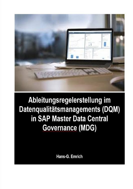 Produktbild: Handbuch zur Ableitungsregelerstellung im Datenqualit&auml;tsmanagements (DQM) in SAP Master Data Central Governance (MDG)
