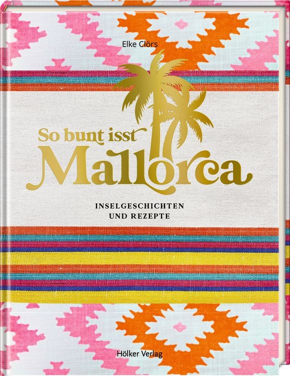 Produktbild: So bunt isst Mallorca - Inselgeschichten und Rezepte