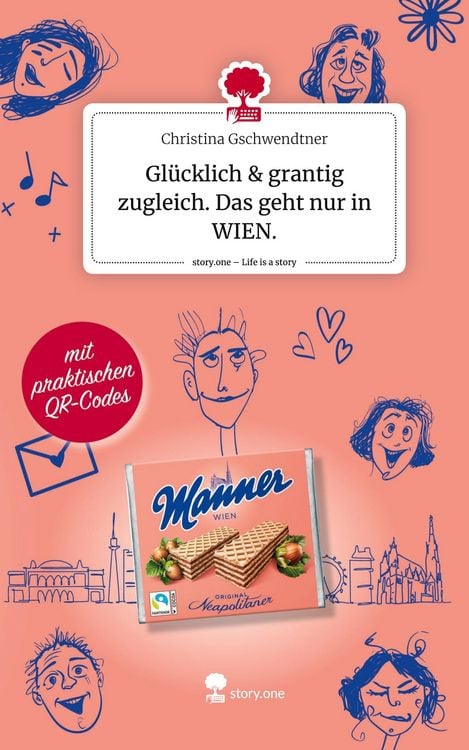 Produktbild: Gl&uuml;cklich & grantig zugleich. Das geht nur in WIEN.. Life is a Story - story.one