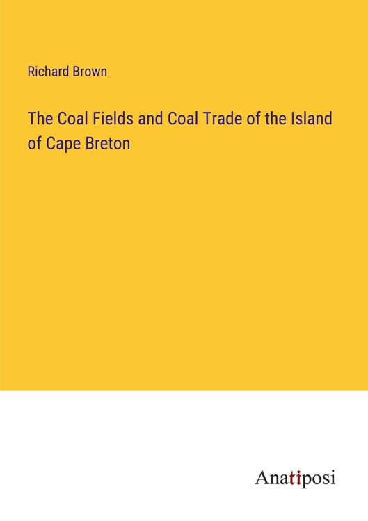 Produktbild: The Coal Fields and Coal Trade of the Island of Cape Breton