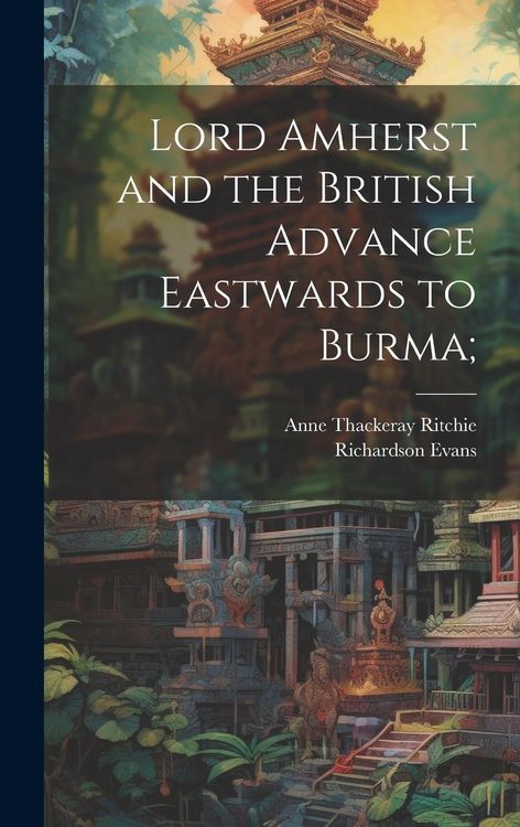 Produktbild: Lord Amherst and the British Advance Eastwards to Burma;