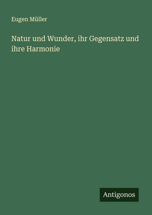 Produktbild: Natur und Wunder, ihr Gegensatz und ihre Harmonie