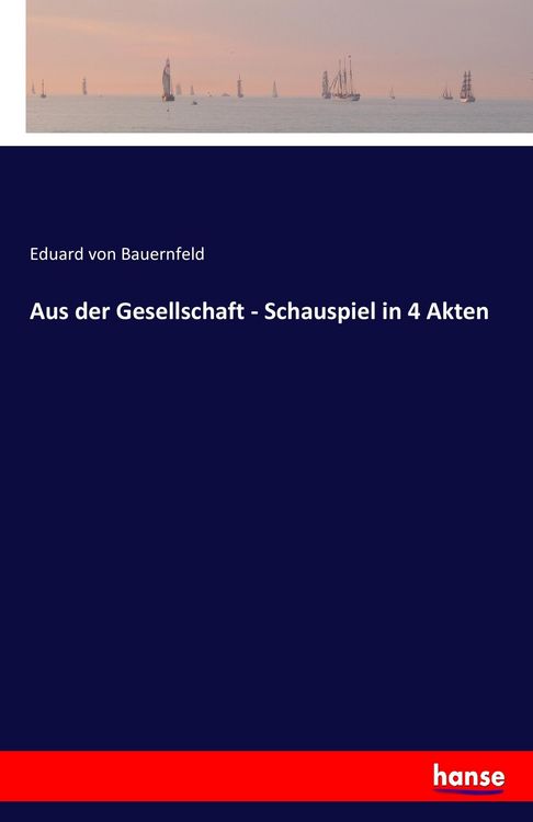 Produktbild: Aus der Gesellschaft - Schauspiel in 4 Akten
