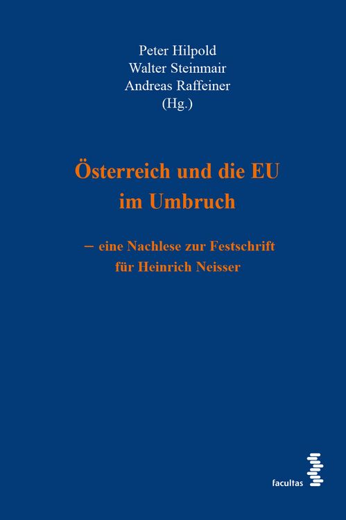 Produktbild: &Ouml;sterreich und die EU im Umbruch &ndash; eine Nachlese zur Festschrift f&uuml;r Heinrich Neisser