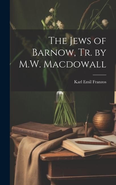 Produktbild: The Jews of Barnow, Tr. by M.W. Macdowall
