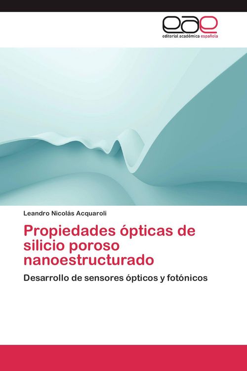 Produktbild: Propiedades &oacute;pticas de silicio poroso nanoestructurado