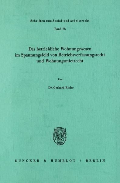 Produktbild: Das betriebliche Wohnungswesen in Spannungsfeld von Betriebsverfassungsrecht und Wohnungsmietrecht.