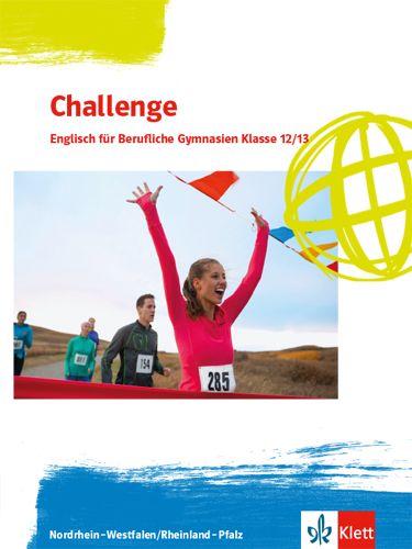 Produktbild: Challenge. Schulbuch Klassen 12/13. Klasse. Englisch f&uuml;r Berufliche Gymnasien - Ausgabe Nordrhein-Westfalen und Rheinland-Pfalz