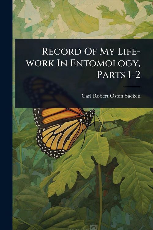 Produktbild: Record Of My Life-work In Entomology, Parts 1-2