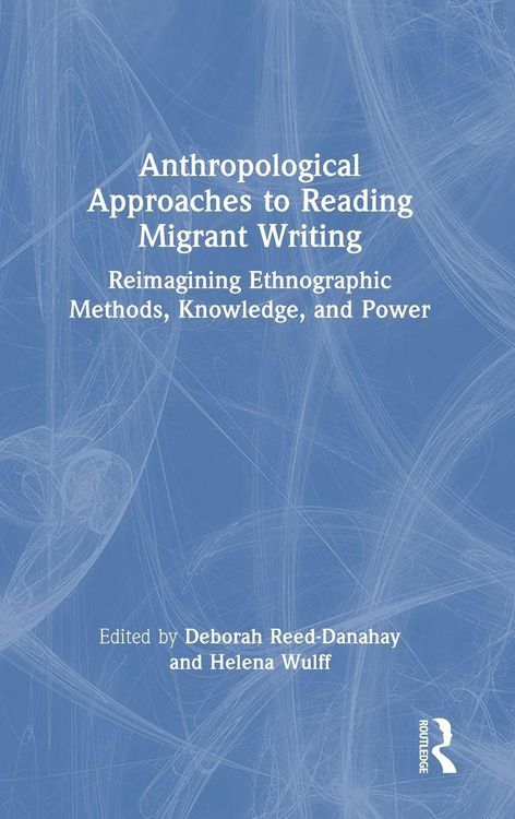 Produktbild: Anthropological Approaches to Reading Migrant Writing