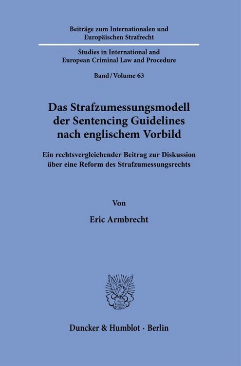 Produktbild: Das Strafzumessungsmodell der Sentencing Guidelines nach englischem Vorbild