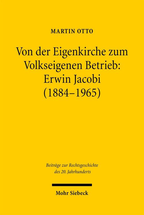 Produktbild: Von der Eigenkirche zum Volkseigenen Betrieb: Erwin Jacobi (1884-1965)
