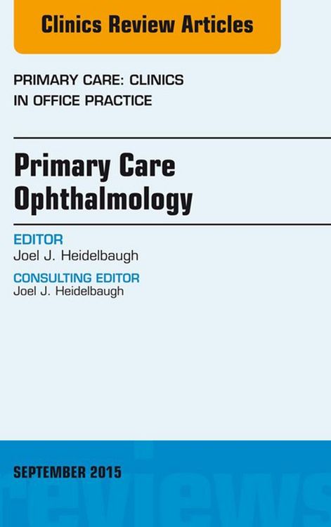 Produktbild: Primary Care Ophthalmology, An Issue of Primary Care: Clinics in Office Practice 42-3