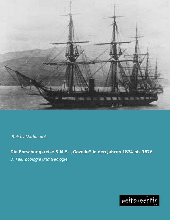 Produktbild: Die Forschungsreise S.M.S. "Gazelle" in den Jahren 1874 bis 1876