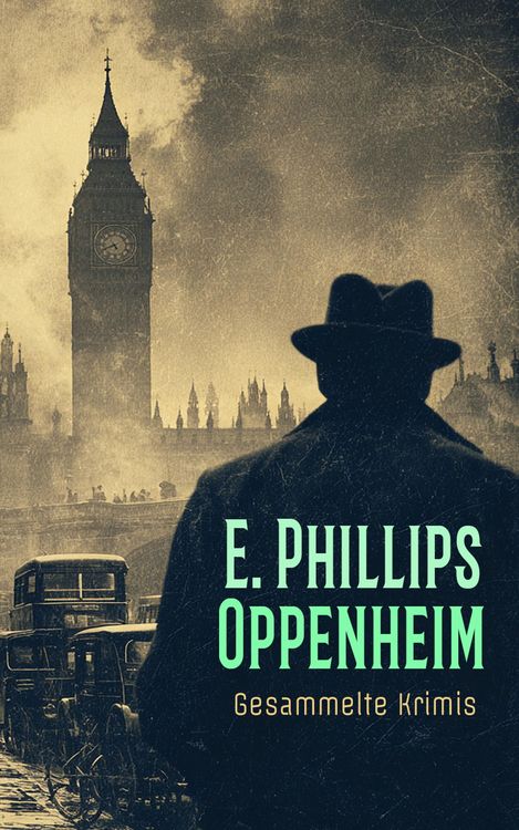 Produktbild: E. Phillips Oppenheim - Gesammelte Krimis