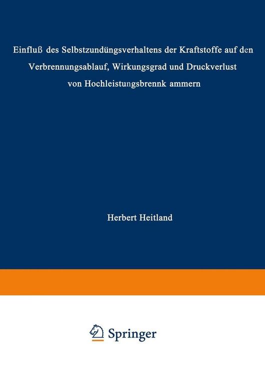 Produktbild: "Einflu&szlig; des Selbstz&uuml;ndungsverhaltens der Kraftstoffe auf den Verbrennungsablauf, Wirkungsgrad und Druckverlust von Hochleistungsbrennkammern"