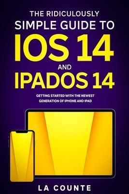 Produktbild: The Ridiculously Simple Guide to iOS 14 and iPadOS 14