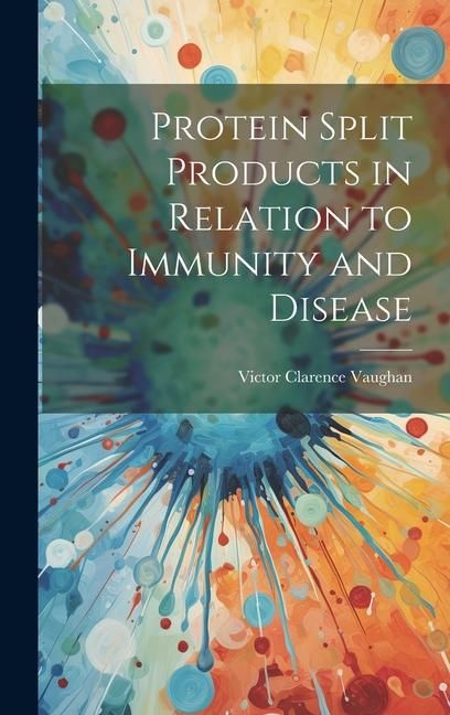 Produktbild: Protein Split Products in Relation to Immunity and Disease