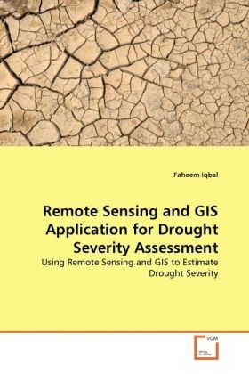 Produktbild: Iqbal, F: Remote Sensing and GIS Application for Drought Sev
