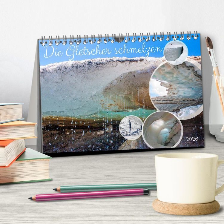 Produktbild: Die Gletscher schmelzen (Tischkalender 2026 DIN A5 quer), CALVENDO Monatskalender
