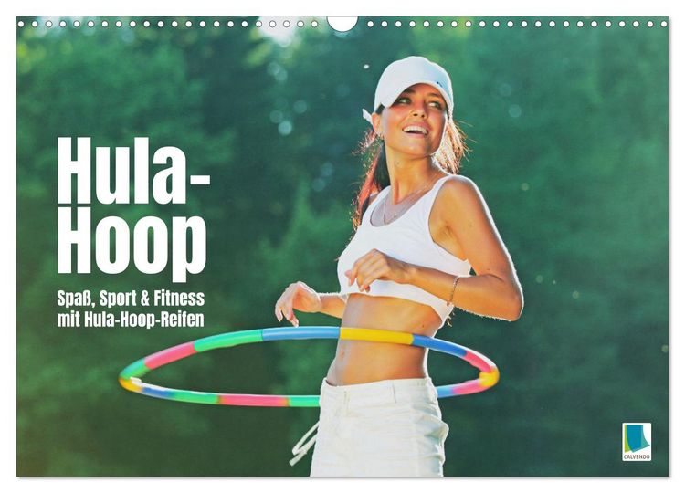 Produktbild: Hula-Hoop: Spa&szlig;, Sport und Fitness mit Hula Hoop Reifen (Wandkalender 2026 DIN A3 quer), CALVENDO Monatskalender