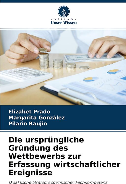 Produktbild: Die urspr&uuml;ngliche Gr&uuml;ndung des Wettbewerbs zur Erfassung wirtschaftlicher Ereignisse