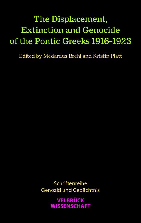 Produktbild: The Displacement, Extinction and Genocide of the Pontic Greeks 1916&ndash;1923