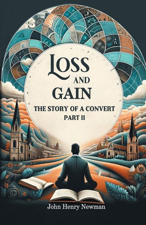 Produktbild: Loss And Gain The Story Of A Convert Part II
