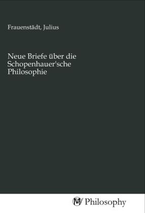 Produktbild: Neue Briefe &uuml;ber die Schopenhauer'sche Philosophie