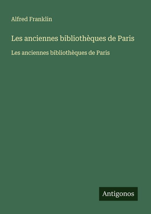 Produktbild: Les anciennes biblioth&egrave;ques de Paris