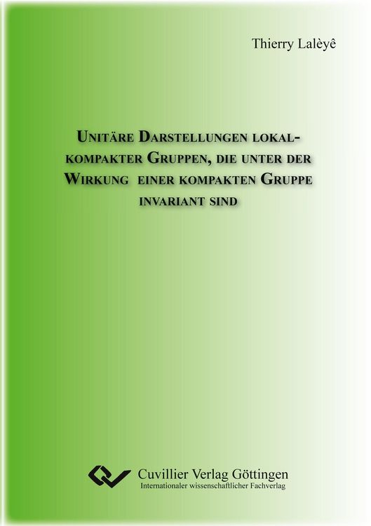 Produktbild: Unit&auml;re Darstellungen lokal-kompakter Gruppen, die unter der Wirkung einer kompakten Gruppe invariant sind