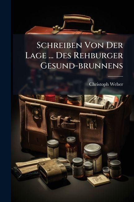 Produktbild: Schreiben Von Der Lage ... Des Rehburger Gesund-brunnens