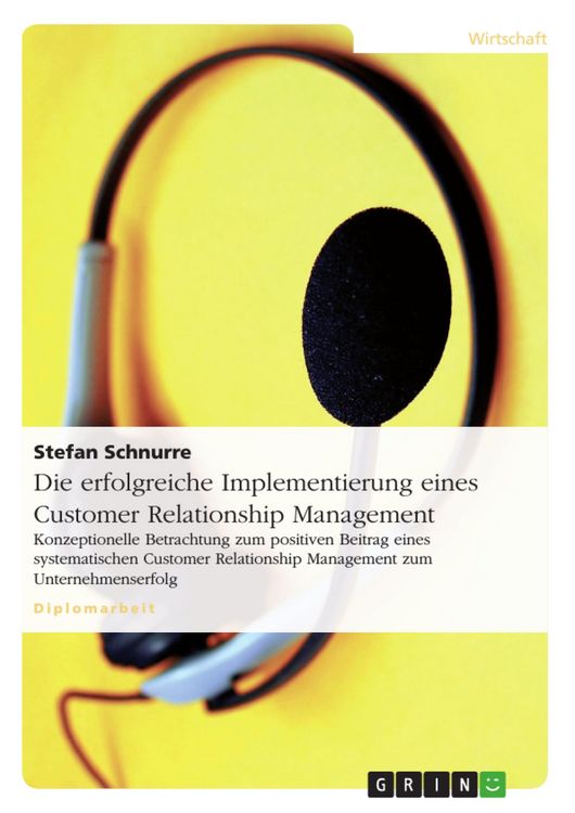 Produktbild: Die erfolgreiche Implementierung eines Customer Relationship Management