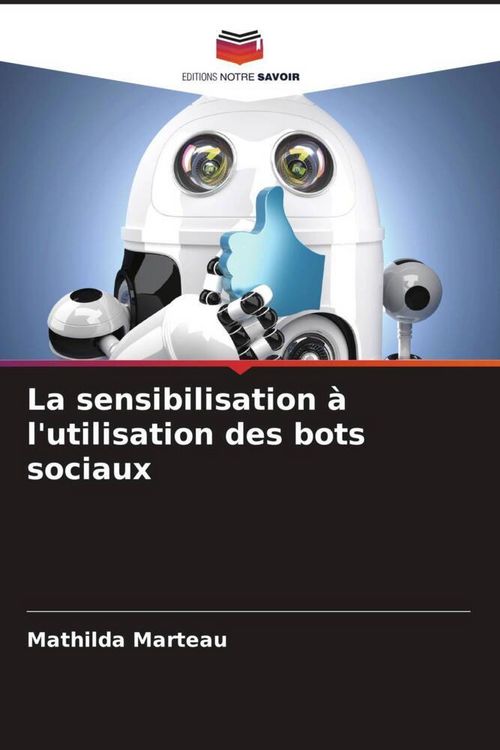 Produktbild: La sensibilisation &agrave; l'utilisation des bots sociaux