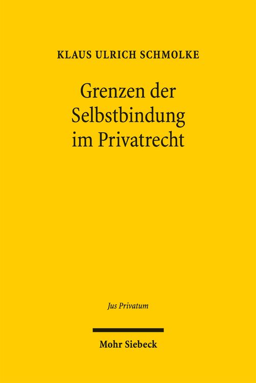Produktbild: Grenzen der Selbstbindung im Privatrecht