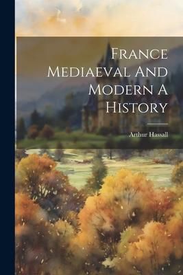 Produktbild: France Mediaeval And Modern A History