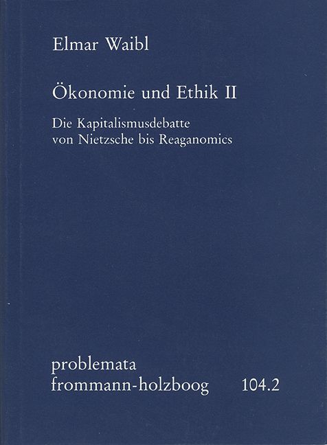 Produktbild: &Ouml;konomie und Ethik II: Die Kapitalismusdebatte von Nietzsche bis Reaganomics