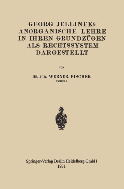 Produktbild: Georg Jellineks Anorganische Lehre in ihren Grundz&uuml;gen als Rechtssystem Dargestellt