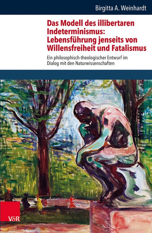 Produktbild: Das Modell des illibertaren Indeterminismus: Lebensf&uuml;hrung jenseits von Willensfreiheit und Fatalismus