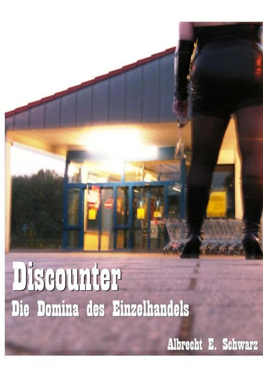 Produktbild: Discounter - Die Domina des Einzelhandels