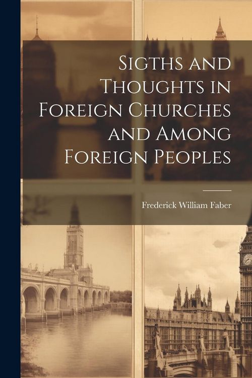 Produktbild: Sigths and Thoughts in Foreign Churches and Among Foreign Peoples