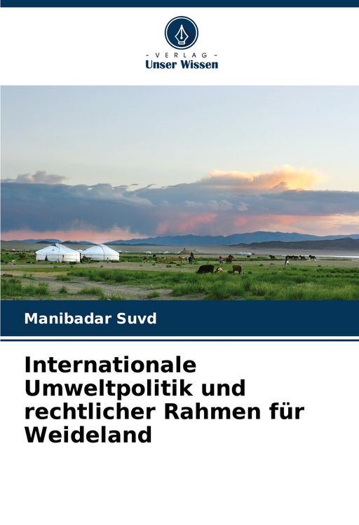 Produktbild: Internationale Umweltpolitik und rechtlicher Rahmen f&uuml;r Weideland