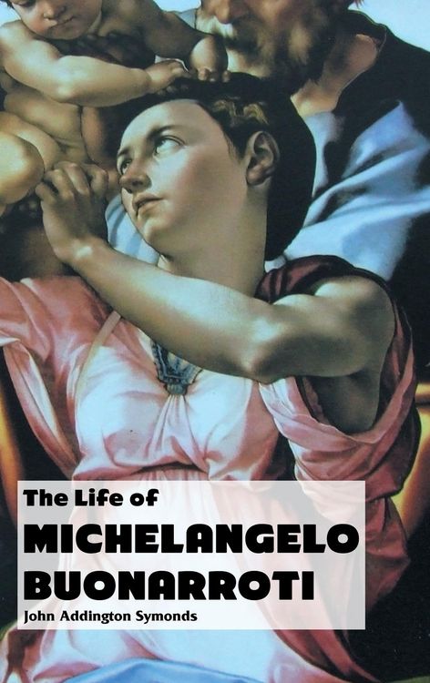 Produktbild: The Life Of Michelangelo Buonarroti