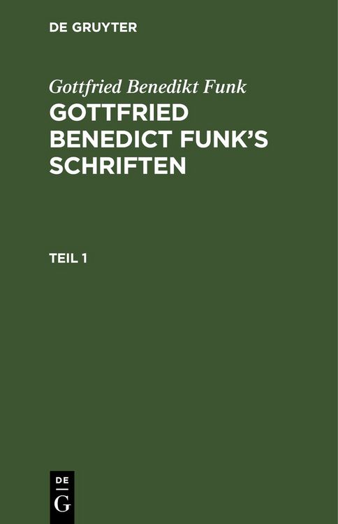 Produktbild: Gottfried Benedict Funk&rsquo;s Schriften. Teil 1